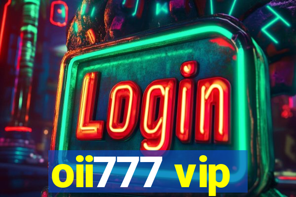 oii777 vip